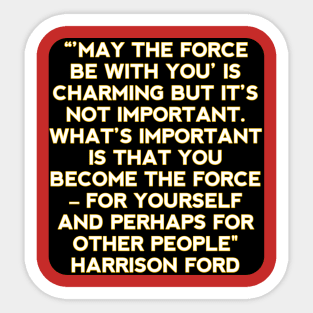 Harrison ford quote Sticker